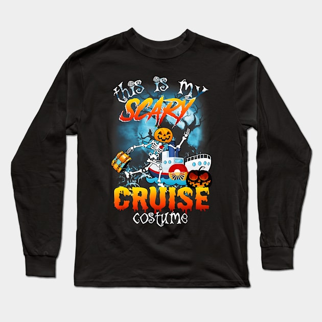 Halloween this is my scary cruise costume Long Sleeve T-Shirt by frostelsinger